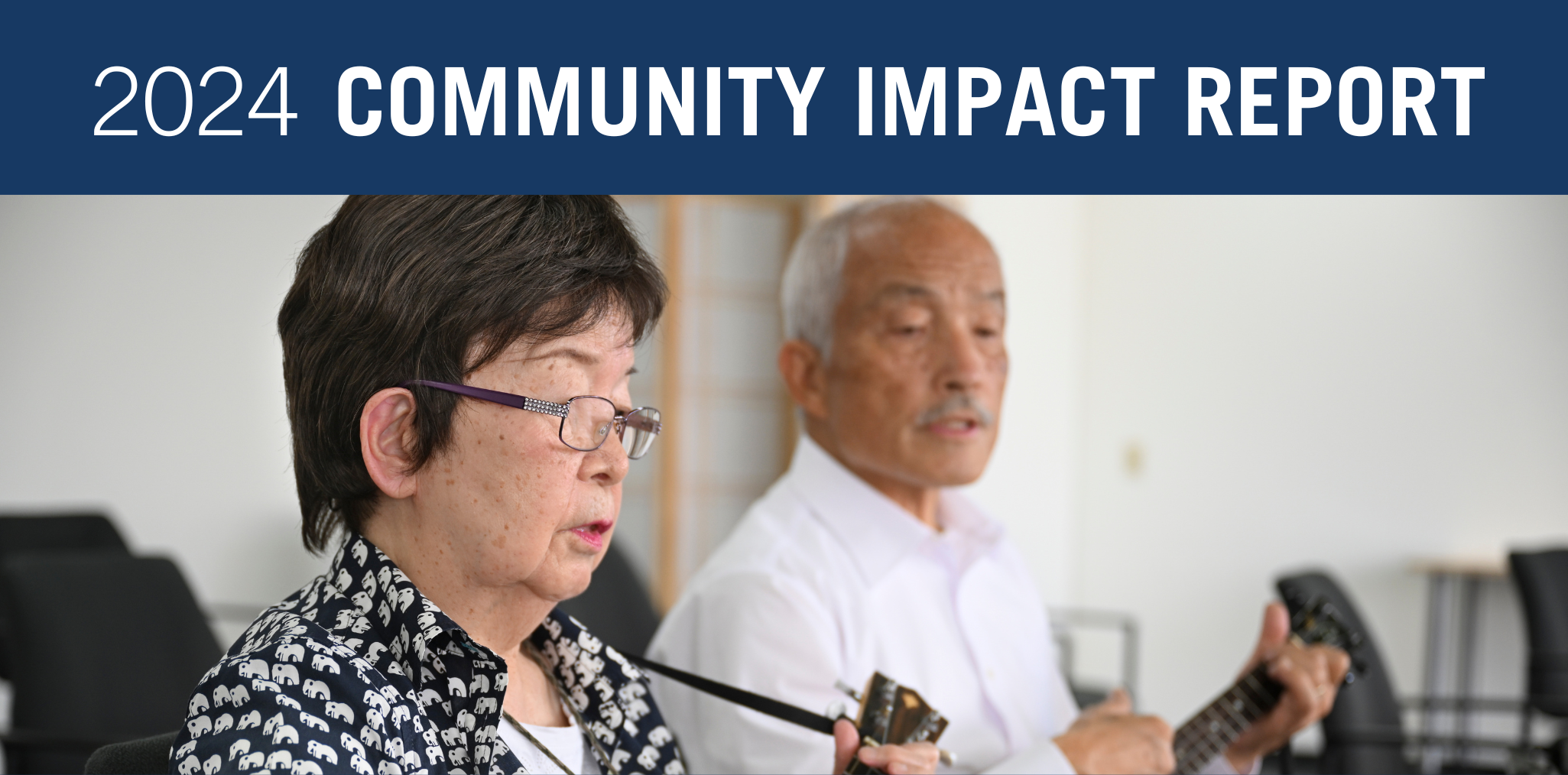 2024 community impact report, man and woman playing ukulele's, japanese american cultural and community center