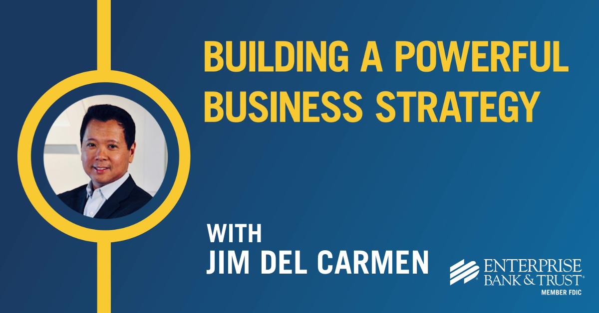 Building a Powerful Business Strategy with Jim Del Carmen