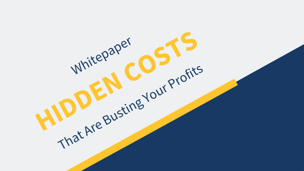 Hidden Costs That Are Busting Your Profits