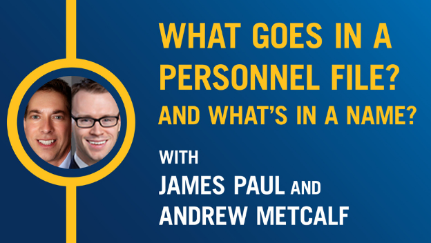What goes in a personnel file? And what's in a name? With James Paul and Andrew Metcalf