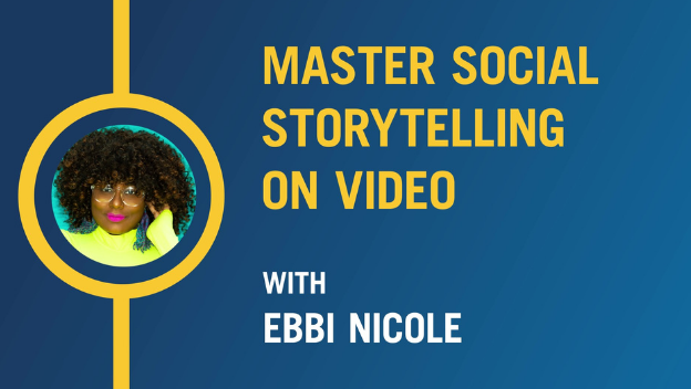 Master Social Storytelling on Video