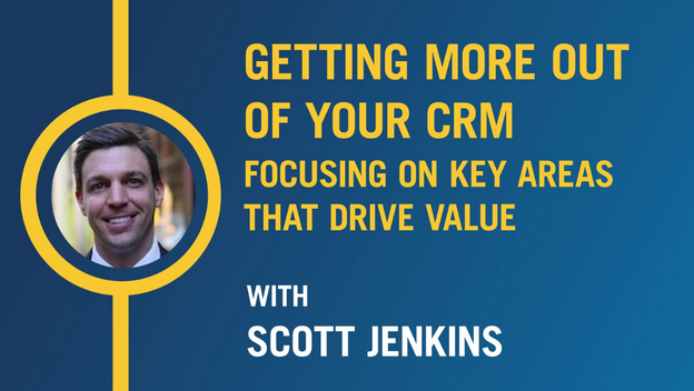 Getting More Out of Your CRM with Scott Jenkins
