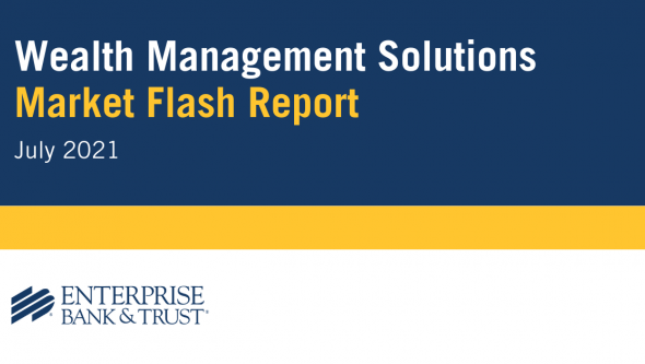 Wealth management solutions, Market Flash Report July 2021, Enterprise bank & Trust logo