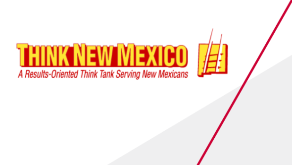 Think New Mexico, A results-oriented think tank serving New Mexicans