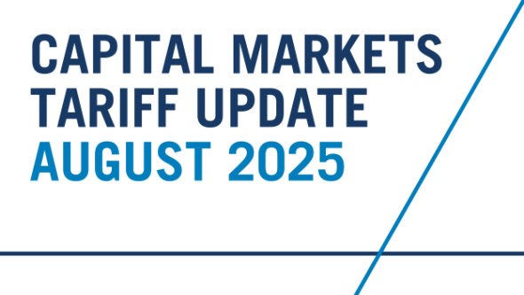 Capital Markets Tariff Update August 2025