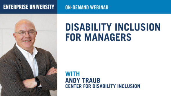 Andy Truab headshot w/ titles: Enterprise University On-Demand Webinar, Disability Inclusion for managers with Andy Traub, Center for disability inclusion