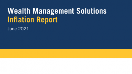 Wealth Management Solutions Inflation Report June 2021